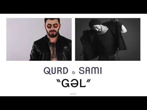 QURD ft Sami Oruc  - Gəl