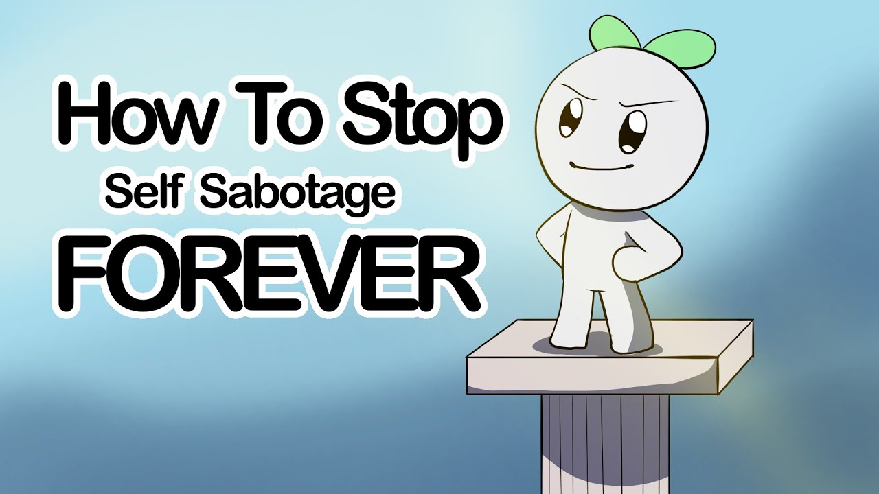 How to Stop Self Sabotage Right Now