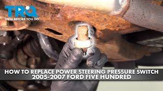 How to Replace Power Steering Pressure Switch 2005-2007 Ford Five Hundred