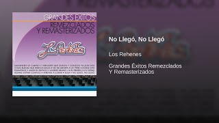 Los Rehenes - No Llegó, No Llegó (Audio)