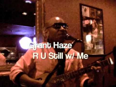 Grant Haze -Are You Still W/ Me?