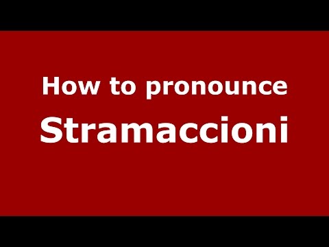 How to pronounce Stramaccioni (Italian/Italy)  - PronounceNames.com