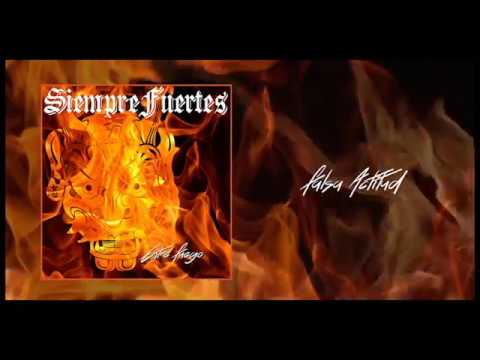 Siempre Fuertes - Falsa Actitud (ft. Neckro)