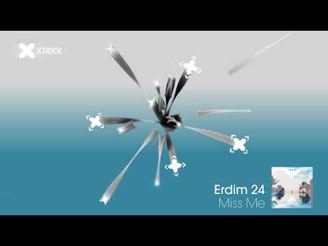 Erdim 24 - Miss Me (Dance / Tropical House | XTRXX)