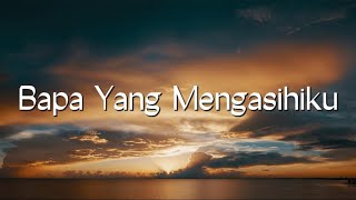 Download lagu Regina Pangkerego - Bapa Yang Mengasihiku (Lirik) Lagu Rohani mp3