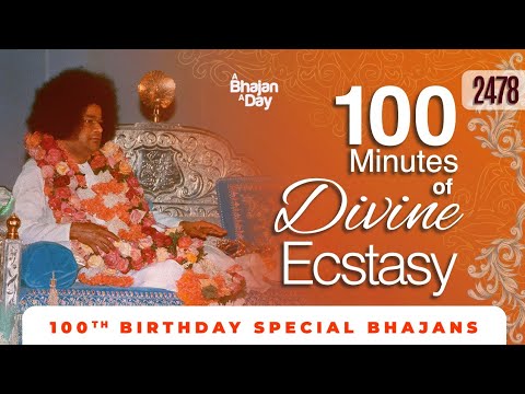 100 Minutes of Divine Ecstasy | Birthday Special | Soothing Devotional | Sri Sathya Sai Bhajans