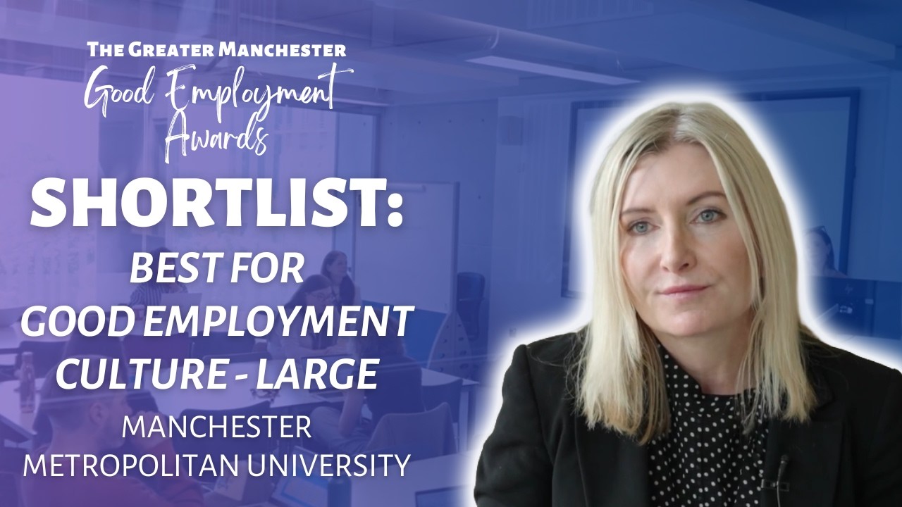 Shortlisted: Manchester Metropolitan University | Best for Good Employment Culture (Large)