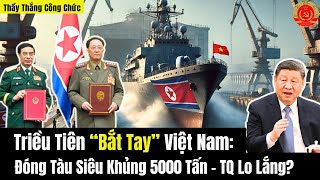 North Korea Shakes Hands with Vietnam: Building a 5,000-Ton Super Ship - Is China Worried?