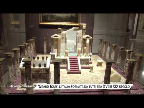 "Grand Tour". La mostra sull'Italia sognata da tutti tra XVII e XIX secolo