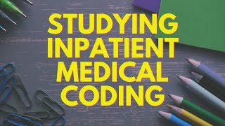 STUDYING INPATIENT MEDICAL CODING | CCS | CCA | CIC