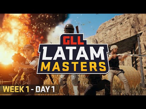 GLL LATAM Masters - Phase 3  (Week 1, Day 1)