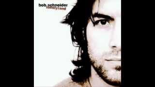 Bob Schneider Better.wmv