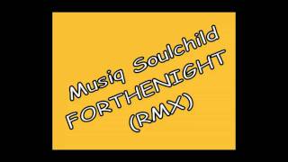Musiq Soulchild - FORTHENIGHT (REMIX)