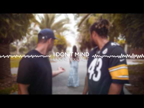 LOONEY x JAE.T- I Don't Mind (OFFICIAL AUDIO)