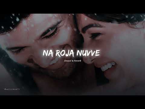 Na Roja Nuvve Song 💖💫 ( Slowed & Reverb ) - Kushi