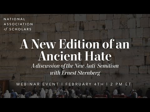 A New Edition of an Ancient Hate: A Discussion of the New Anti-Semitism with Ernest Sternberg