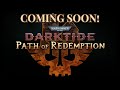 THE PATH OF REDEMPTION UPDATE - COMING SOON! (Warhammer 40k: Darktide)