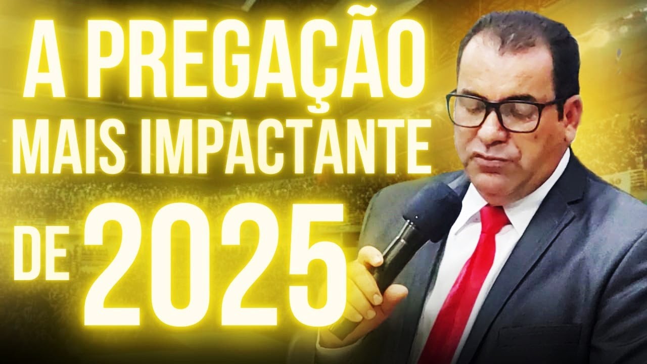 A Pregação Mais Impactante de 2025 - Pregação de Arrepiar 2025
