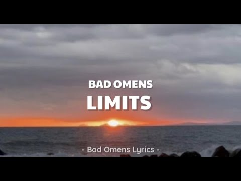 Bad Omens - Limits (Lyrics) 🎵