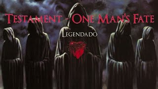 Testament - One Man&#39;s Fate (Legendado PT-BR)