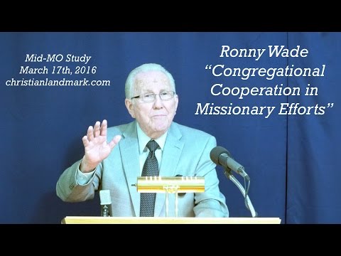 Ronny Wade - Congregational Cooperation in Missionary Efforts