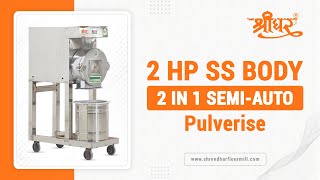 2 HP SS 2 in 1 Atta Chakki Pulverizer (Flour mill) 9624242578
