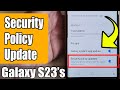 Galaxy S23 S How To Enable Disable Security Policy Update