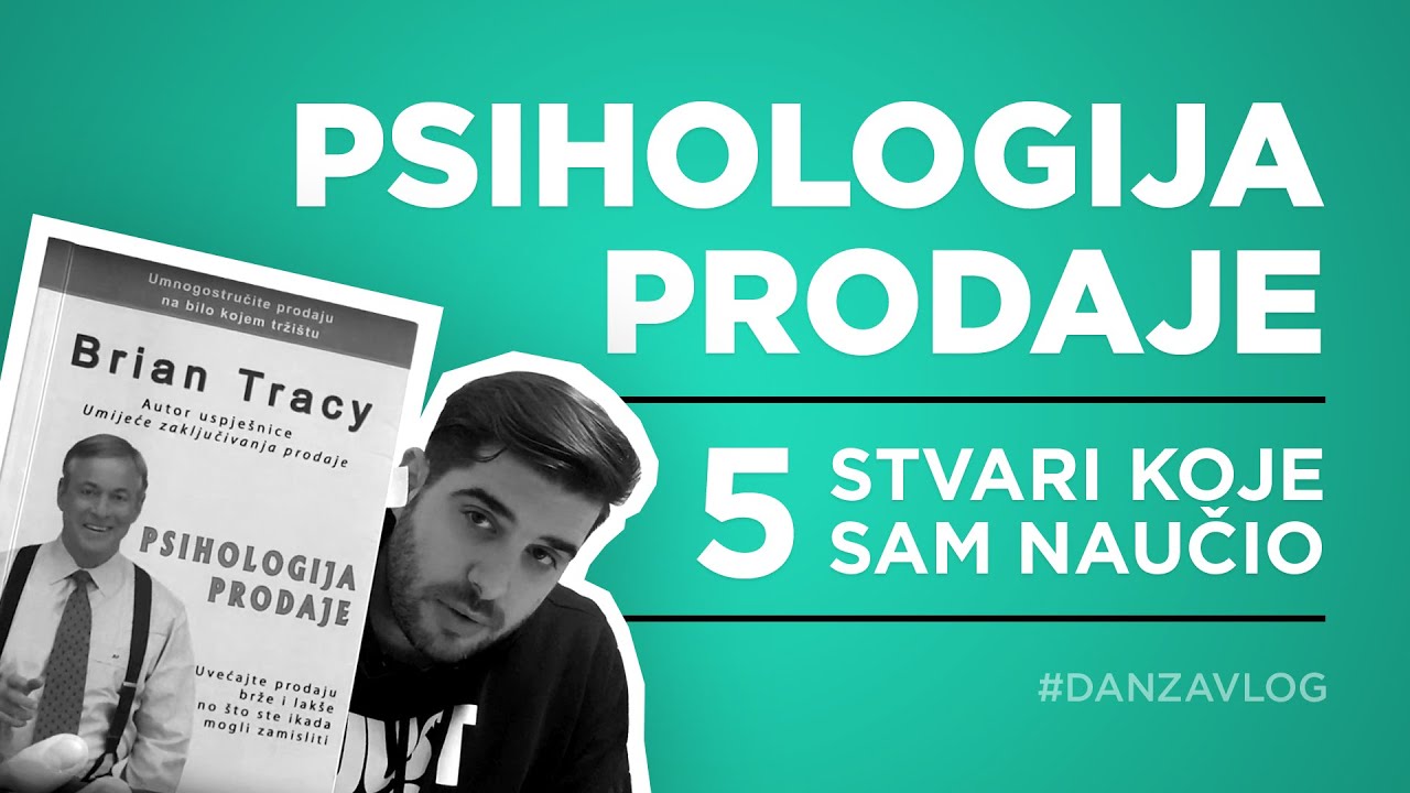 Osvrt na knjigu  Briana Tracy-a : Psihologija prodaje i mojih pet najboljih savjeta za prodaju