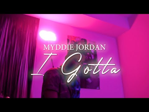 Myddie Jordan - I Gotta (Official Video)