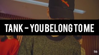 Tank - You Belong To Me | Biggie Choreography | 116 Dance Studio