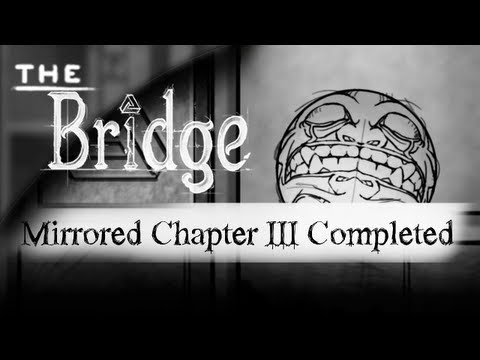 The Bridge Walkthrough Chapter 3 MIRRORED[Inversion,Timepiece,Aftermath,Antique,Corridor,Garden]