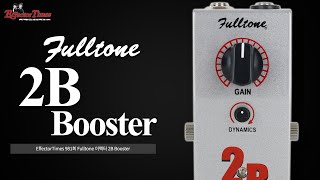 Video thumbnail for [EffectorTimes 981회] Fulltone 이펙터 2B Booster by BUZZBEE TV