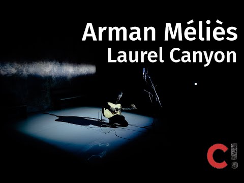 #1094 Arman Méliès  - Laurel Canyon (Session live)