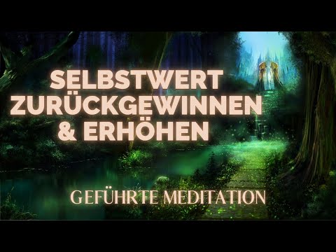 Geführte Meditation: Innere Reise - Selbstwertgefühl & innere Führung