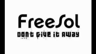 **FreeSol - Don't Give It Away with lyrics**