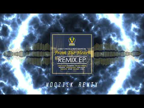 Luqu Chaos & Aizat Dawson - From The Heart (Mooziick Remix)