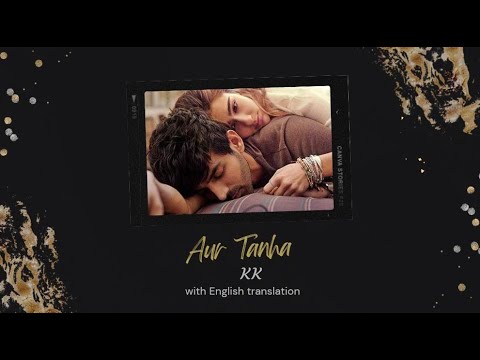 Aur Tanha | KK | with English translation