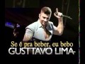 Gusttavo Lima Se é pra beber eu bebo lançamento ...