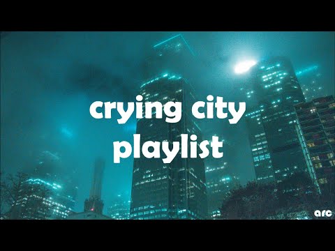 CRYING CITY PLAYLIST