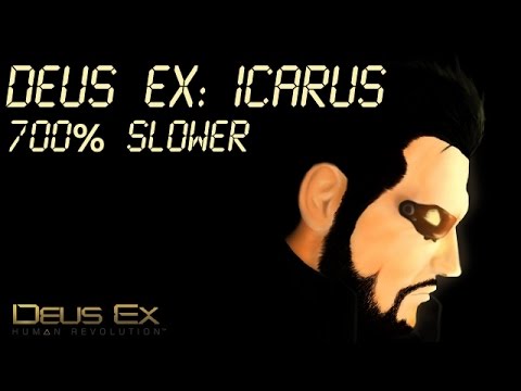Deus Ex: Icarus 700% Slower