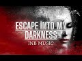 Escape Into My Darkness | Karanlığıma Kaçış #ınbmusic