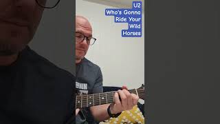 Who's gonna ride your wild horses - U2.  guitar tutorial in under a minute