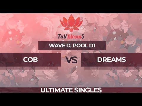 Cob vs dreams - Ultimate Singles Pool D1: Winners Semifinal - Full Bloom 5