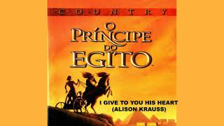 I GIVE TO YOU HIS HEART (ALISON KRAUSS)