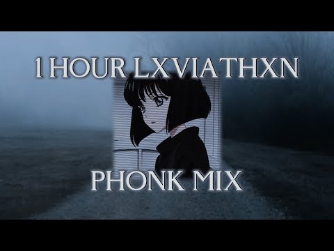 1 HOUR LXVIATHXN PHONK MIX | OLD PHONK BY LXVIATHXN