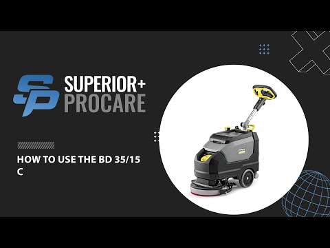 KARCHER SCRUBBER DRIER BD 35/15C CLASSIC BP PACK - HOW TO USE