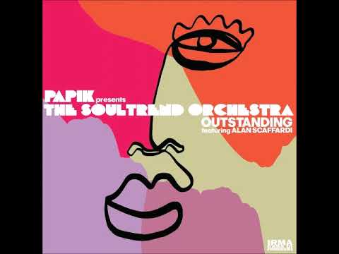 Papik and The Soultrend Orchestra - Outstanding (Feat  Alan Scaffardi)