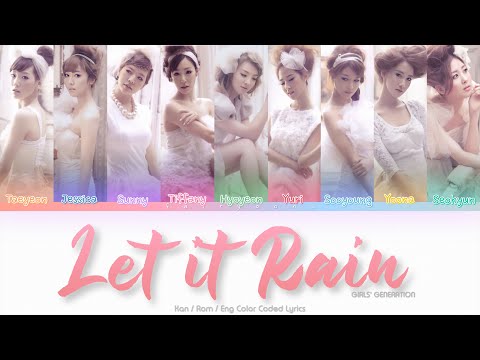 Girls’ Generation (少女時代) Let It Rain Color Coded Lyrics (Han/Rom/Eng)