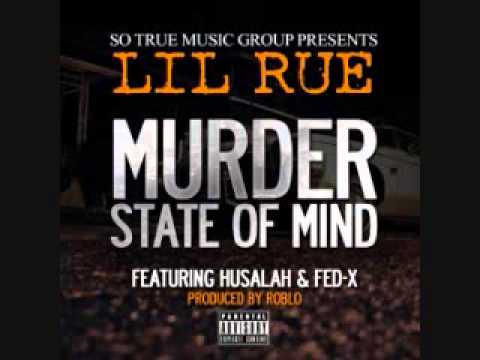 Murder State Of Mind - Lil Rue ft. Husalah & Fed-X (2013)