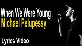 Download lagu WHEN WE WERE YOUNG - ADELE (MICHAEL PELUPESSY COVER) mp3